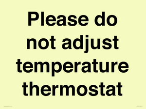 Please do not adjust temperature thermostat